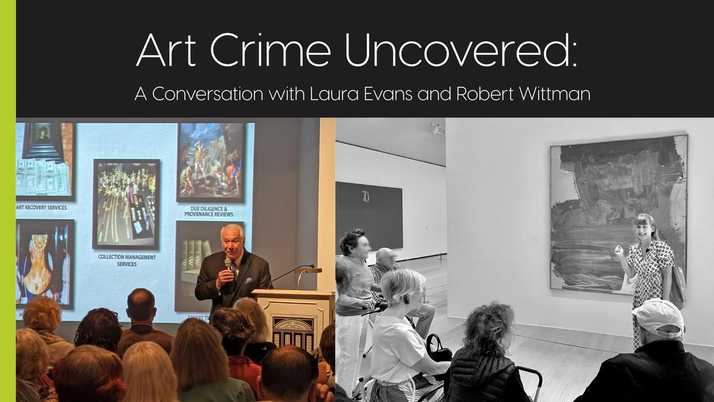 Art Crime Uncovered: A Conversation with Laura Evans and Robert Wittman